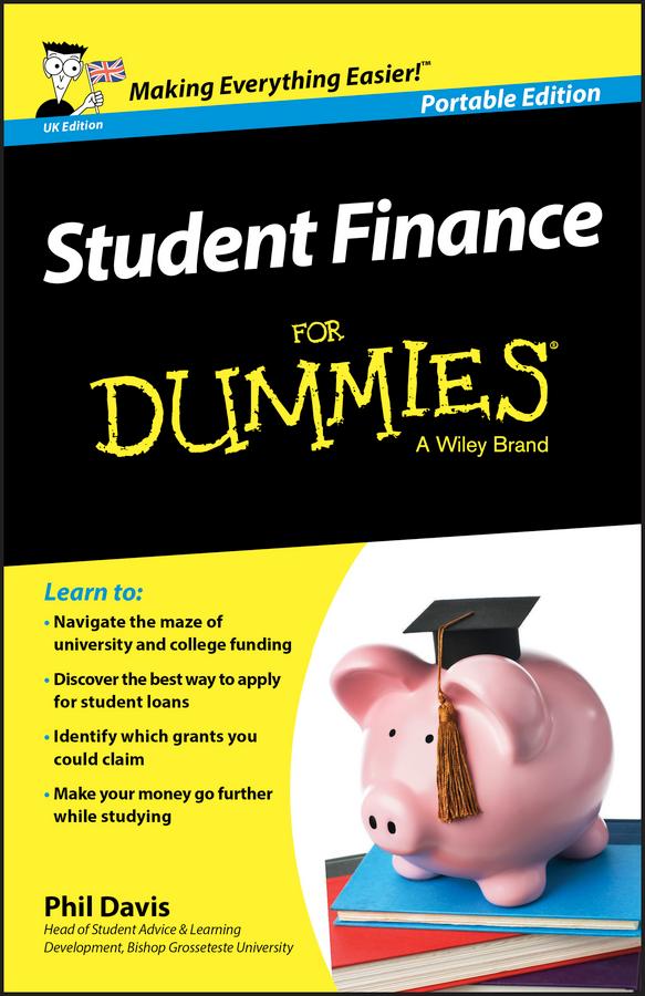 Student Finance For Dummies, UK Edition by Phil Davis