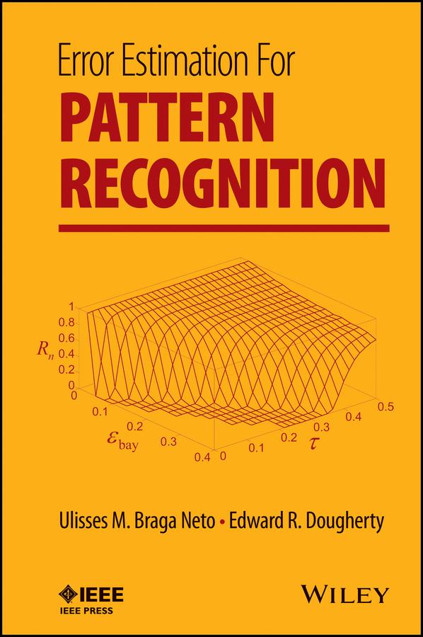 Error Estimation for Pattern Recognition by Edward R. Dougherty, Ulisses M. Braga Neto