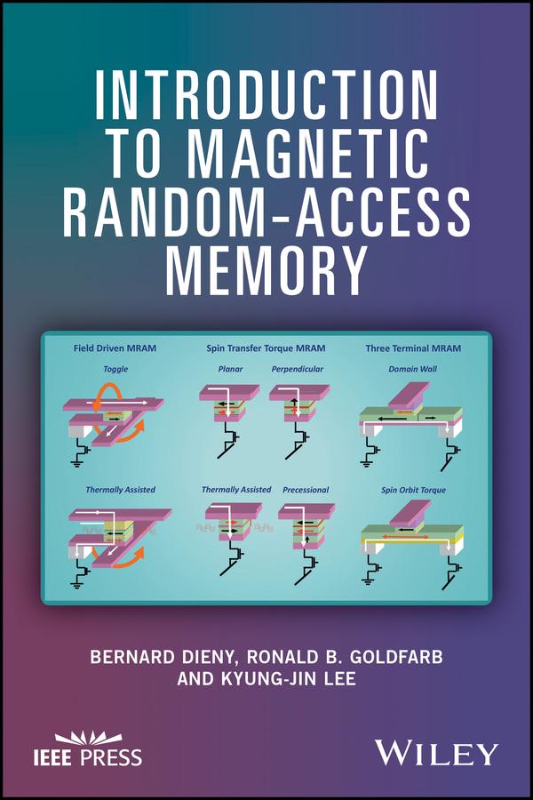 Introduction to Magnetic Random-Access Memory by Bernard Dieny, Kyung-Jin Lee, Ronald B. Goldfarb