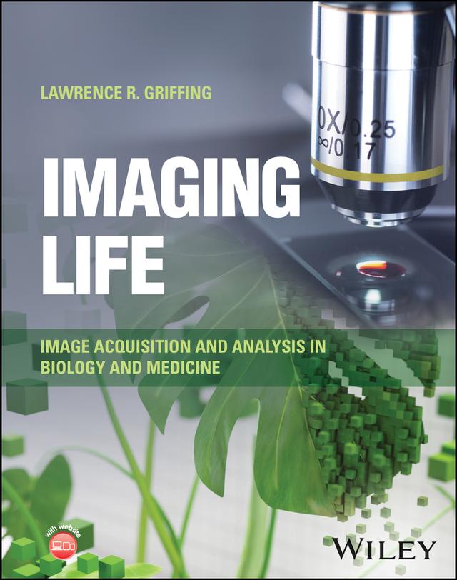 Imaging Life by Lawrence R. Griffing