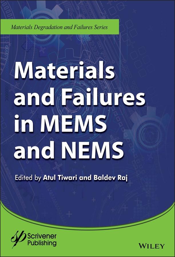 Materials and Failures in MEMS and NEMS by Atul Tiwari, Baldev Raj
