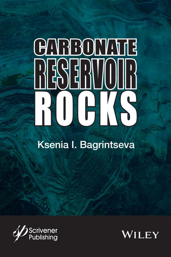 Carbonate Reservoir Rocks by Ksenia I. Bagrintseva