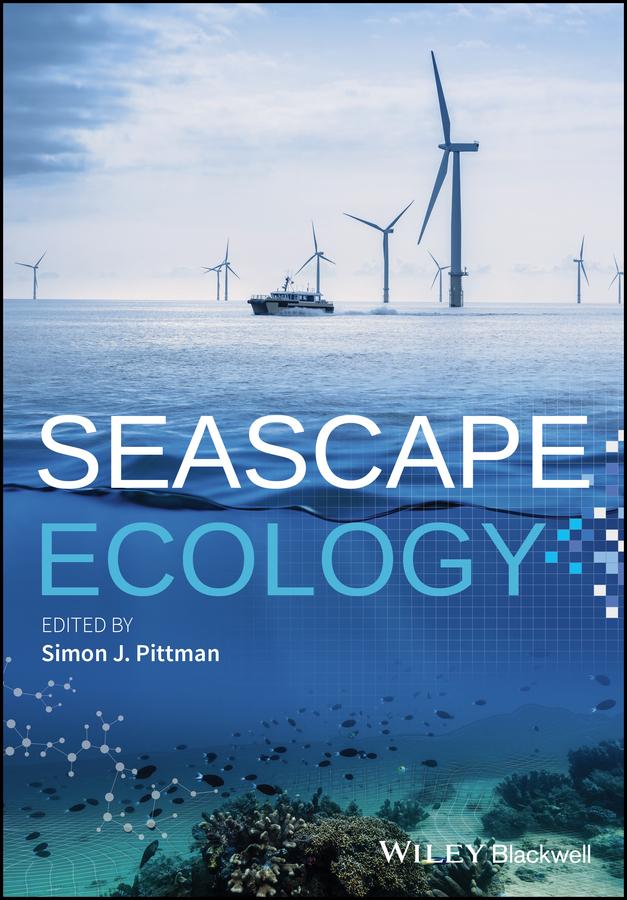 Seascape Ecology by Simon J. Pittman
