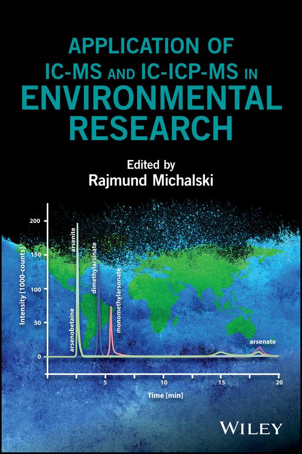 Application of IC-MS and IC-ICP-MS in Environmental Research by Rajmund Michalski