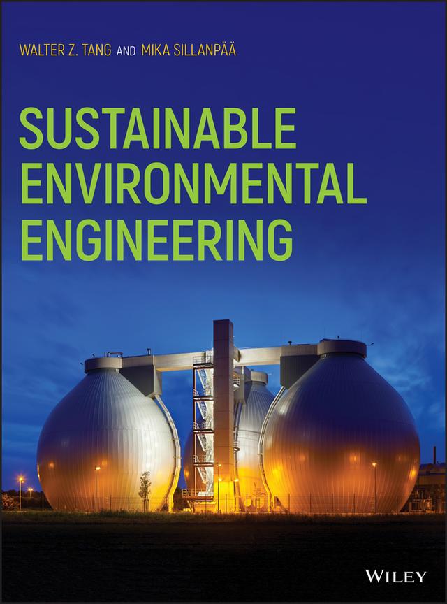 Sustainable Environmental Engineering by Mika Sillanpää, Walter Z. Tang