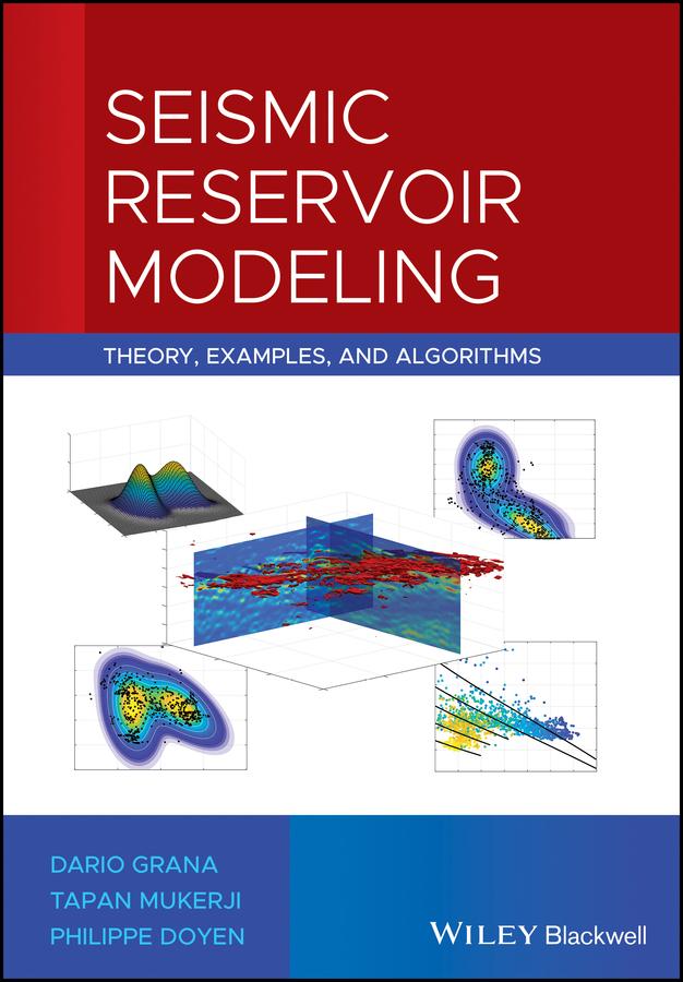 Seismic Reservoir Modeling by Dario Grana, Philippe Doyen, Tapan Mukerji