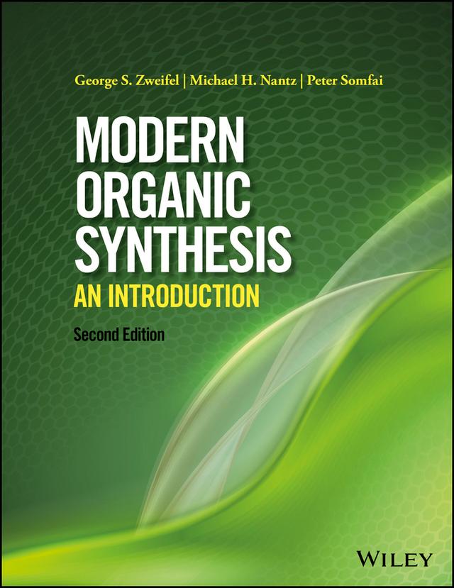 Modern Organic Synthesis by George S. Zweifel, Michael H. Nantz, Peter Somfai