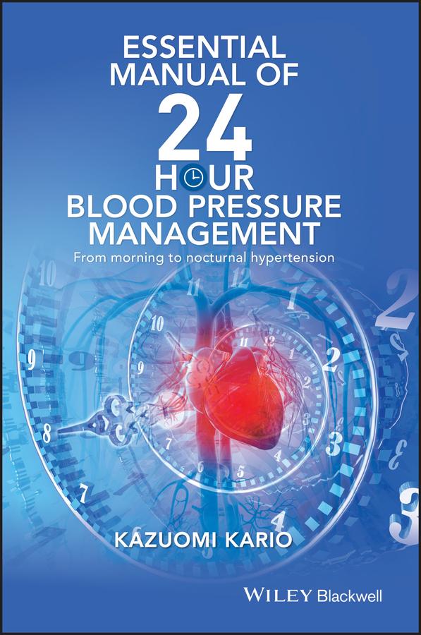 Essential Manual of 24 Hour Blood Pressure Management by Kazuomi Kario