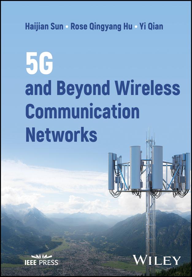 5G and Beyond Wireless Communication Networks by Haijian Sun, Rose Qingyang Hu, Yi Qian