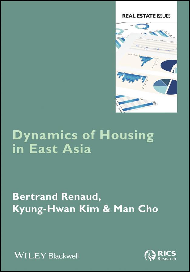 Dynamics of Housing in East Asia by Bertrand Renaud, Kyung-Hwan Kim, Man Cho