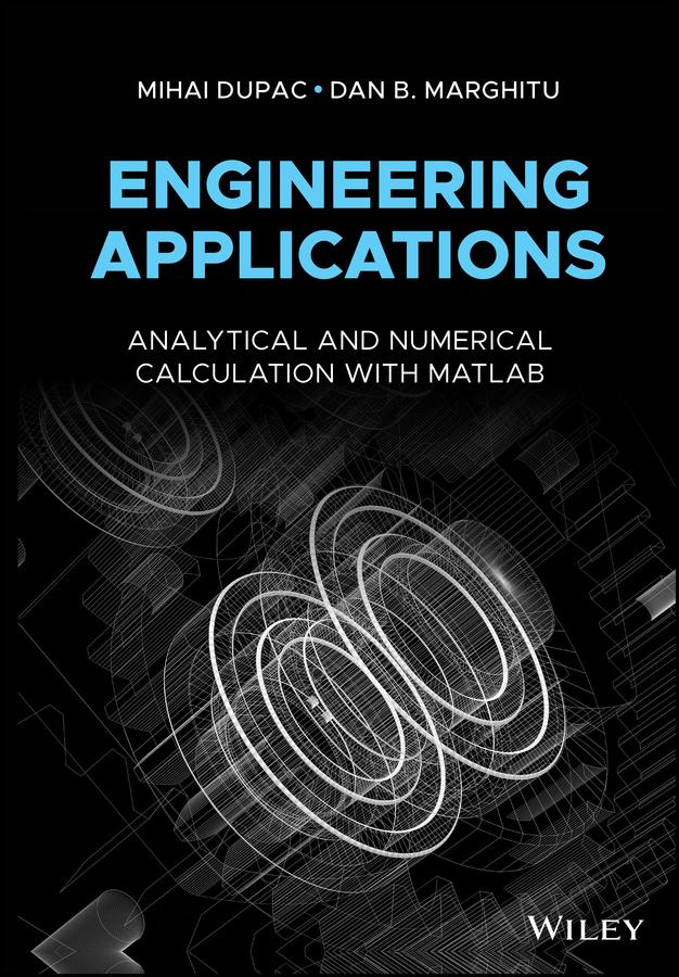 Engineering Applications by Dan B. Marghitu, Mihai Dupac