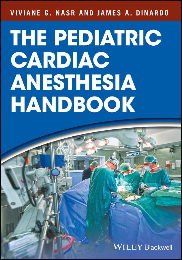 The Pediatric Cardiac Anesthesia Handbook by James A. DiNardo, Viviane G. Nasr