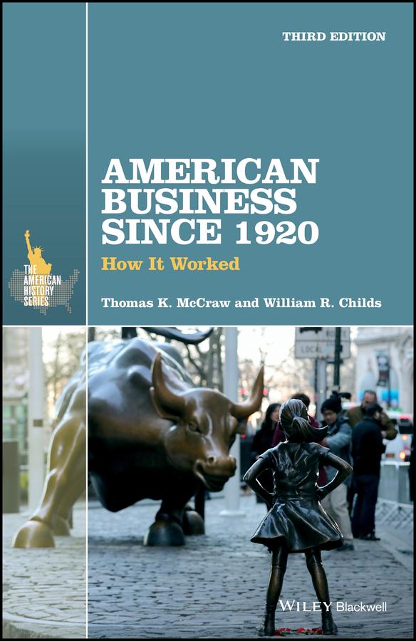 American Business Since 1920 by Thomas K. McCraw, William R. Childs