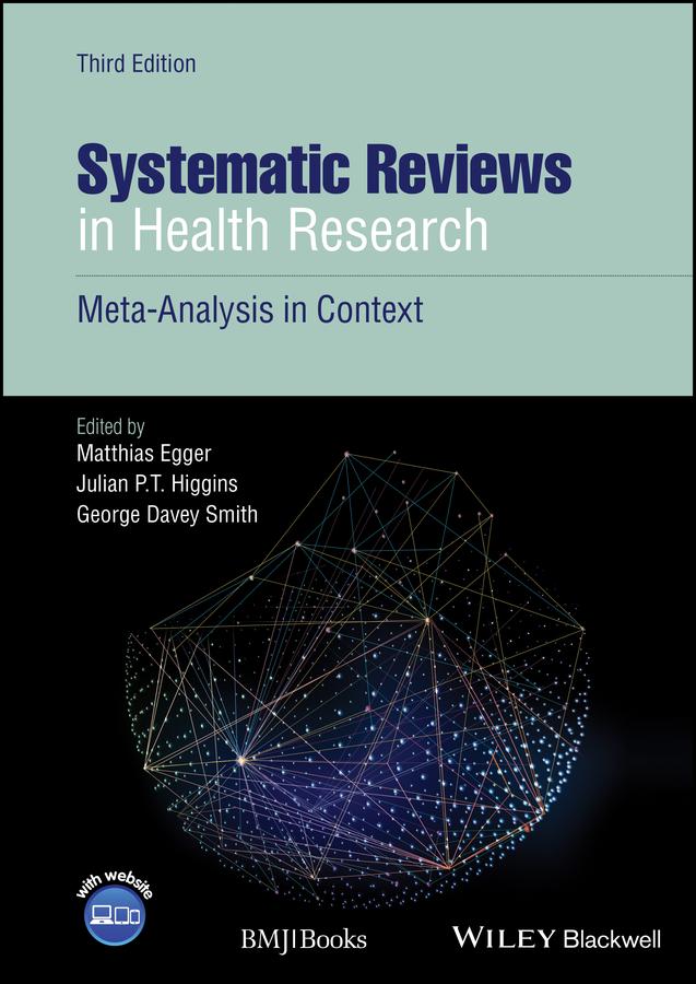 Systematic Reviews in Health Research by George Davey Smith, Julian P. T. Higgins, Matthias Egger