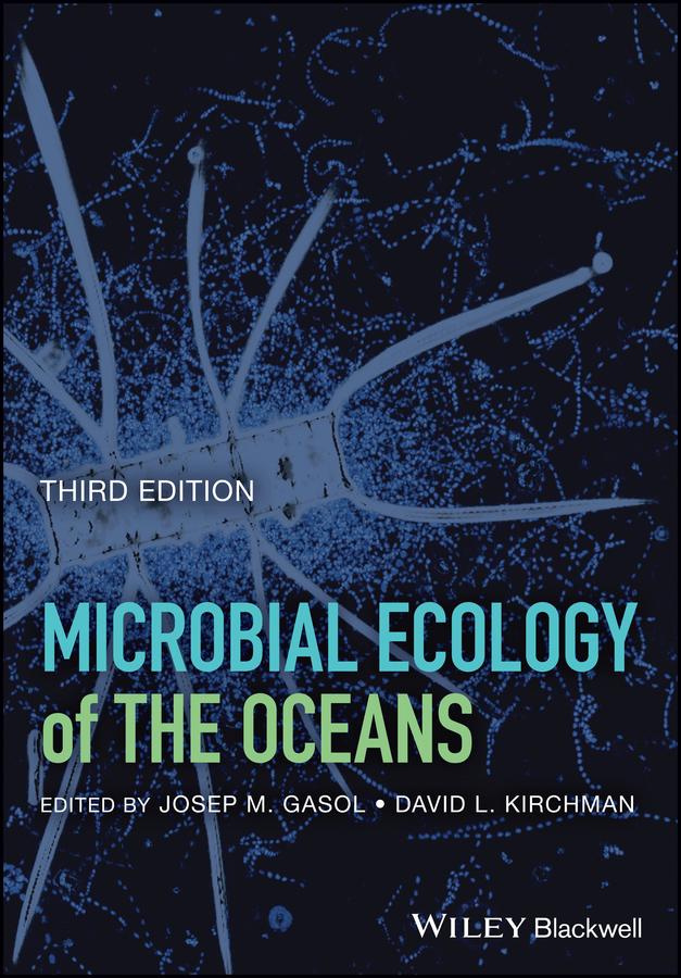 Microbial Ecology of the Oceans by David L. Kirchman, Josep M. Gasol