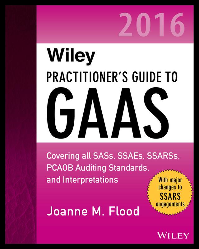 Wiley Practitioner's Guide to GAAS 2016 by Joanne M. Flood