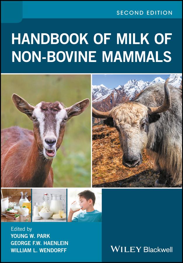 Handbook of Milk of Non-Bovine Mammals by George F. W. Haenlein, William L. Wendorff, Young W. Park