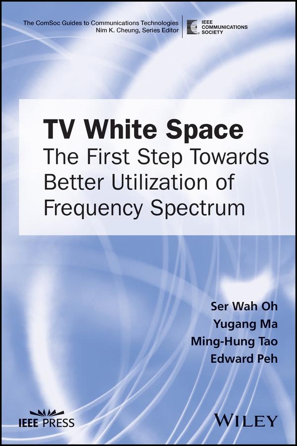 TV White Space by Edward Peh, Ming-Hung Tao, Ser Wah Oh, Yugang Ma