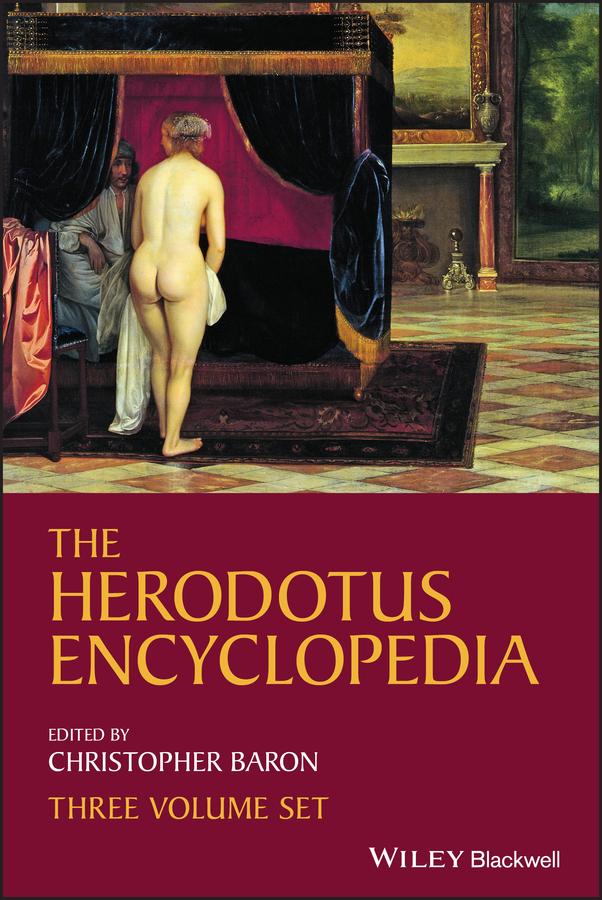 The Herodotus Encyclopedia by Christopher Baron
