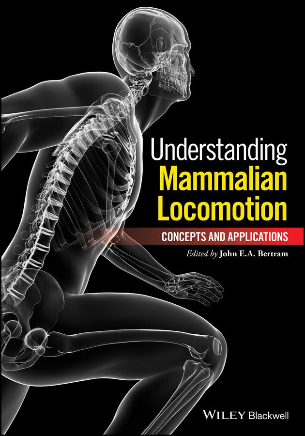 Understanding Mammalian Locomotion by John E. A. Bertram