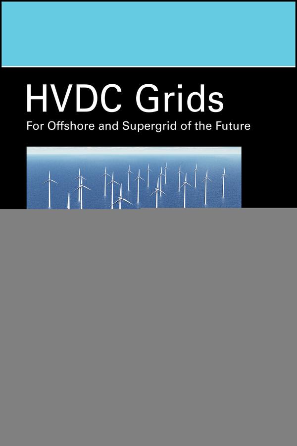 HVDC Grids by Dirk Van Hertem, Jun Liang, Oriol Gomis-Bellmunt