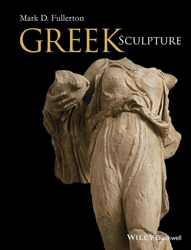 Greek Sculpture by Mark D. Fullerton
