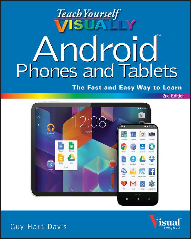 Teach Yourself VISUALLY Android Phones and Tablets by Guy Hart-Davis