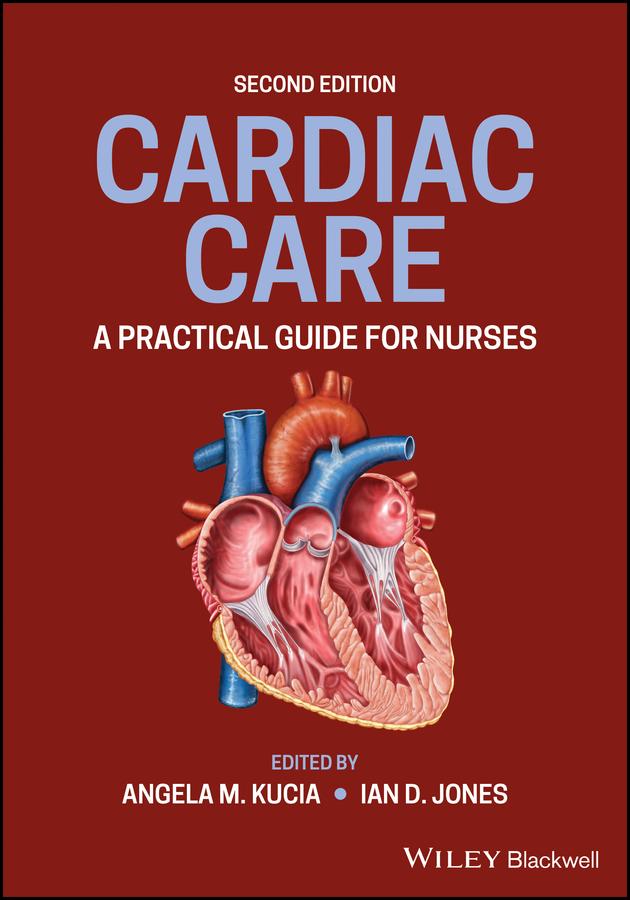 Cardiac Care by Angela M. Kucia, Ian D. Jones