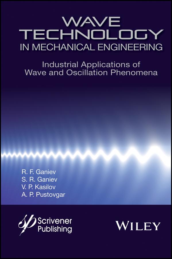 Wave Technology in Mechanical Engineering by A. P. Pustovgar, R. F. Ganiev, S. R. Ganiev, V. P. Kasilov