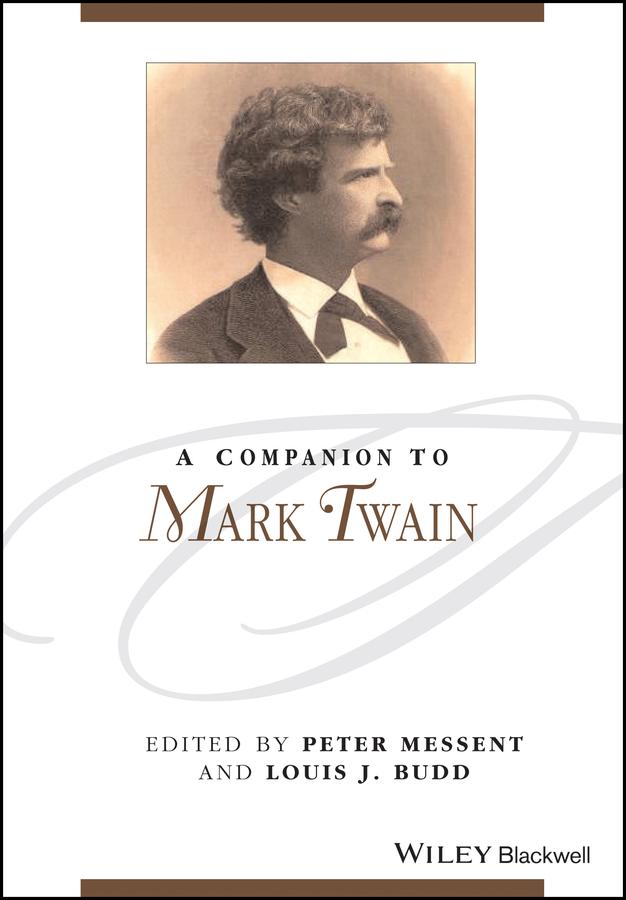 A Companion to Mark Twain by Louis J. Budd, Peter Messent