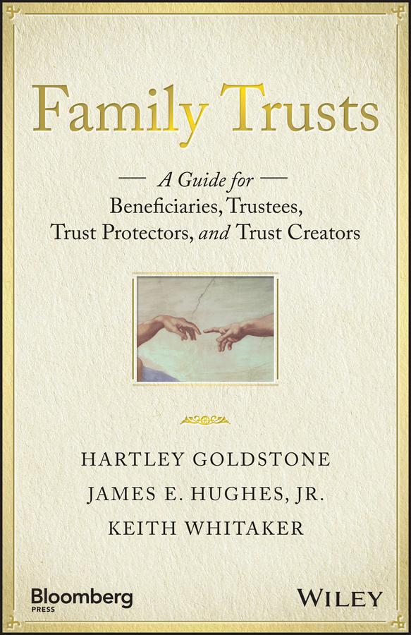 Family Trusts by Hartley Goldstone, James E. Hughes, Jr., Keith Whitaker