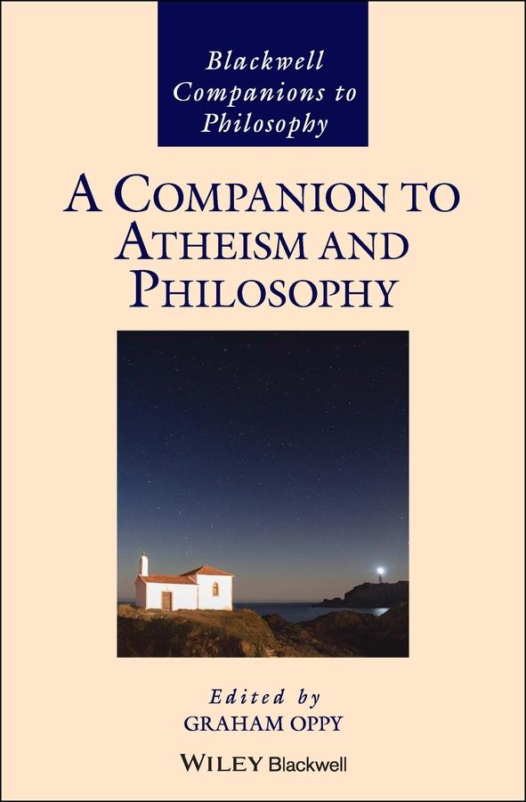 A Companion to Atheism and Philosophy by Graham Oppy