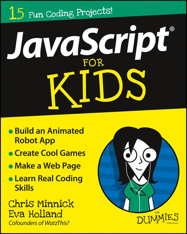 JavaScript For Kids For Dummies by Chris Minnick, Eva Holland