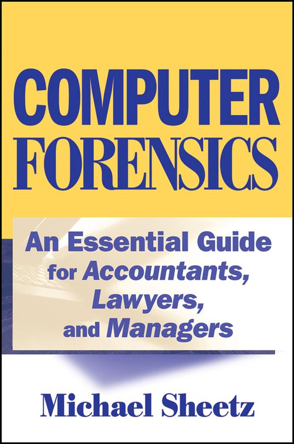 Computer Forensics by Michael Sheetz
