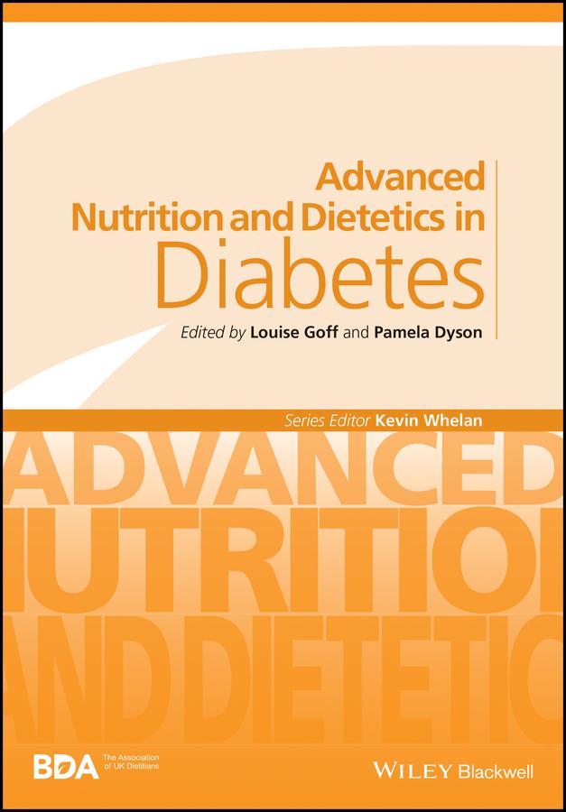 Advanced Nutrition and Dietetics in Diabetes by Louise Goff, Pamela Dyson