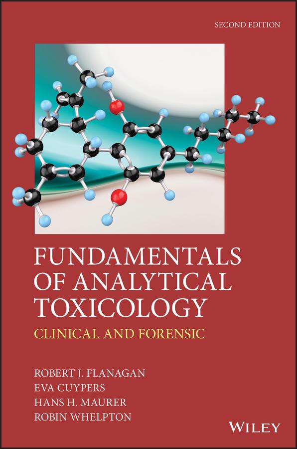 Fundamentals of Analytical Toxicology by Eva Cuypers, Hans H. Maurer, Robert J. Flanagan, Robin Whelpton