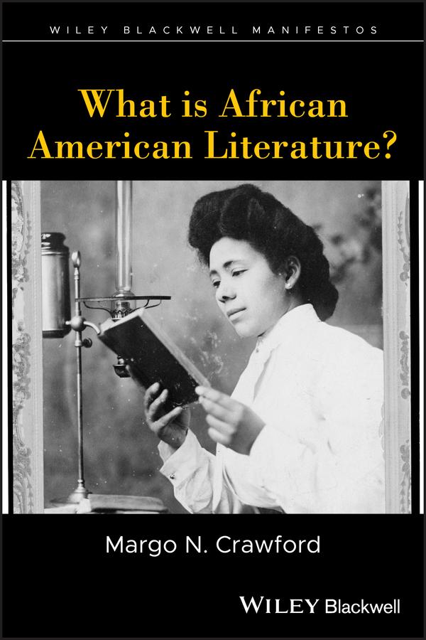 What is African American Literature? by Margo N. Crawford
