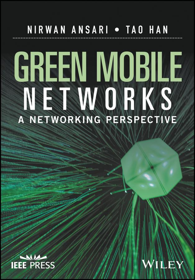 Green Mobile Networks by Nirwan Ansari, Tao Han
