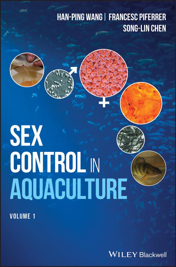 Sex Control in Aquaculture by Francesc Piferrer, Hanping Wang, Songlin Chen, Zhi-Gang Shen