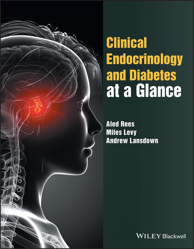 Clinical Endocrinology and Diabetes at a Glance by Aled Rees, Andrew Lansdown, Miles Levy