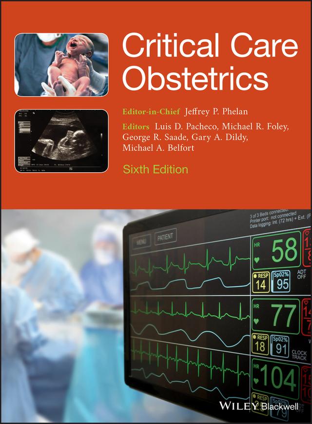 Critical Care Obstetrics by Gary A. Dildy, George R. Saade, Jeffrey P. Phelan, Luis D. Pacheco, Michael A. Belfort, Michael R. Foley