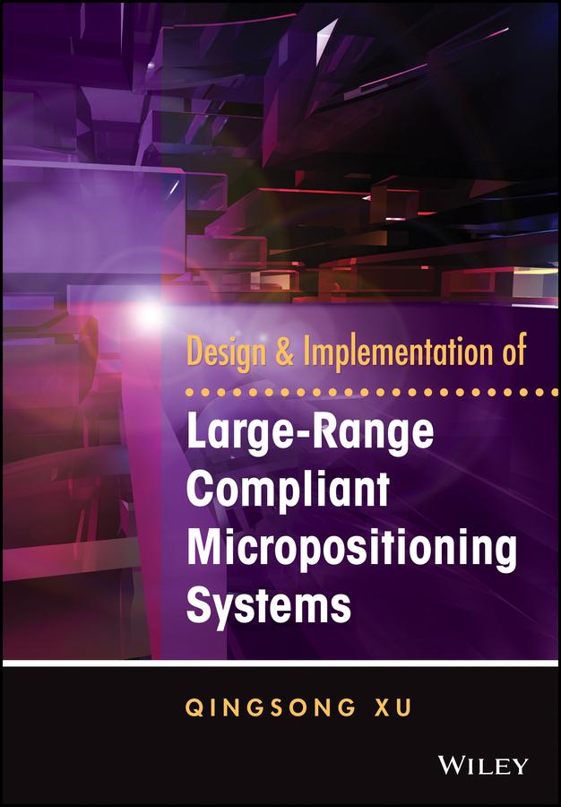 Design and Implementation of Large-Range Compliant Micropositioning Systems