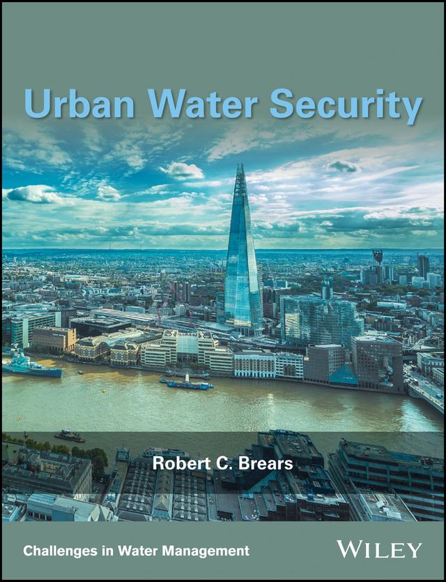 Urban Water Security by Robert C. Brears