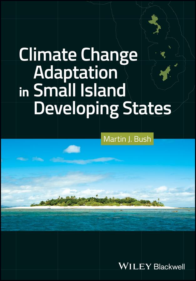 Climate Change Adaptation in Small Island Developing States by Martin J. Bush