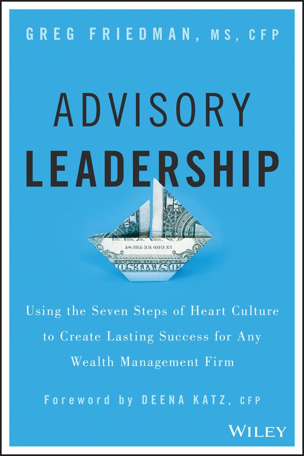 Advisory Leadership by Deena B. Katz, Greg Friedman