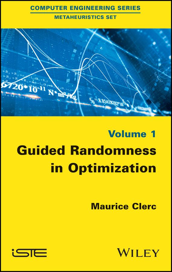 Guided Randomness in Optimization, Volume 1 by Maurice Clerc