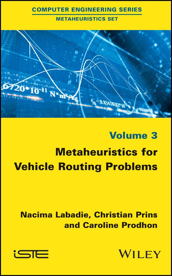 Metaheuristics for Vehicle Routing Problems by Caroline Prodhon, Christian Prins, Nacima Labadie