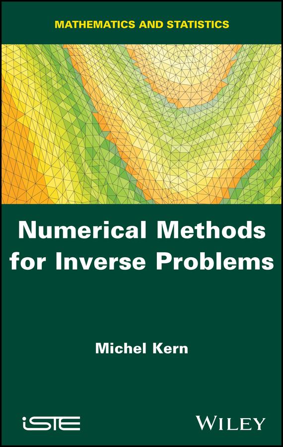 Numerical Methods for Inverse Problems by Michel Kern