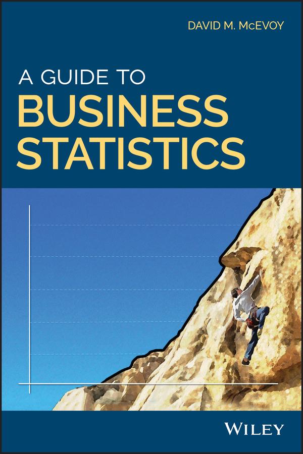 A Guide to Business Statistics by David M. McEvoy