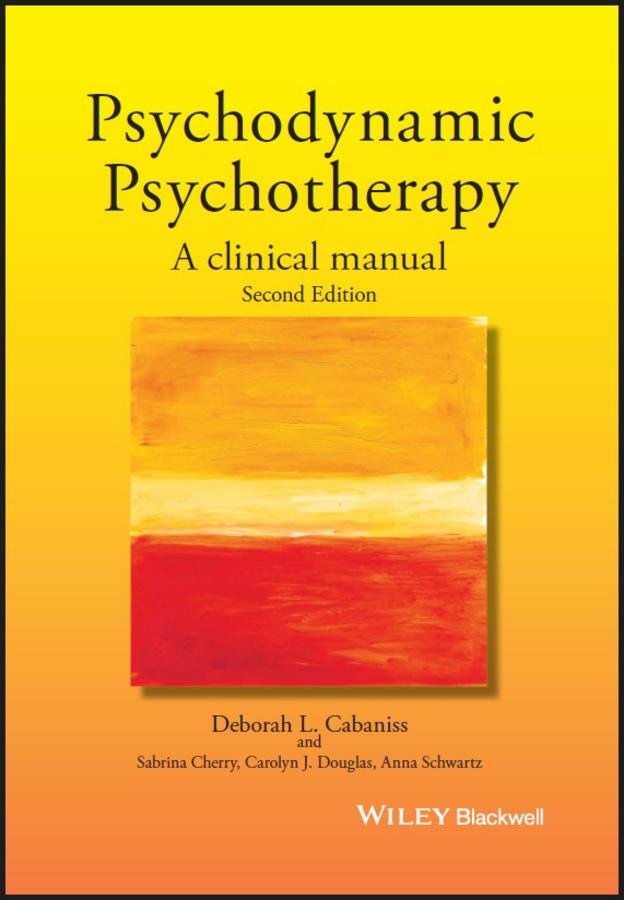 Psychodynamic Psychotherapy by Deborah L. Cabaniss, Sabrina Cherry, Carolyn J. Douglas, Anna R. Schwartz